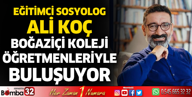 Eğitimci Sosyolog Ali Koç Boğaziçi Koleji öğretmenleriyle buluşuyor