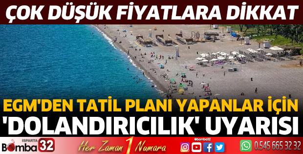 EGM'den tatil planı yapanlar için dolandırıcılık uyarısı