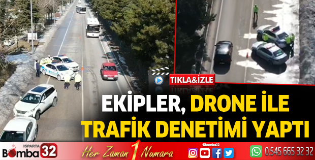 Ekipler, drone ile trafik denetimi yaptı