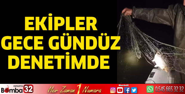 Ekipler gece gündüz denetimde 
