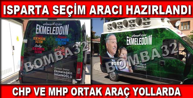 EKMELEDDİN  ISPARTA'DA SEÇİM  OTÜBÜSÜ  HAZIR