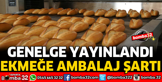 EKMEĞE AMBALAJ ŞARTI GENELGESİ