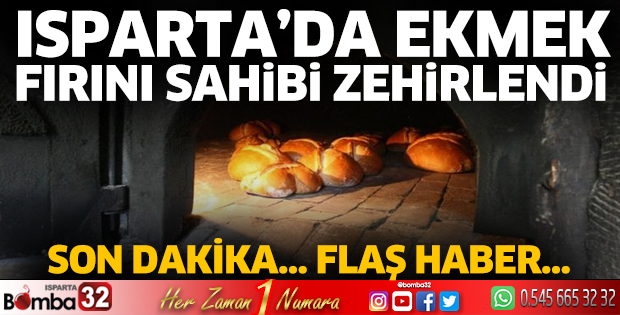 Ekmek fırını sahibi zehirlendi