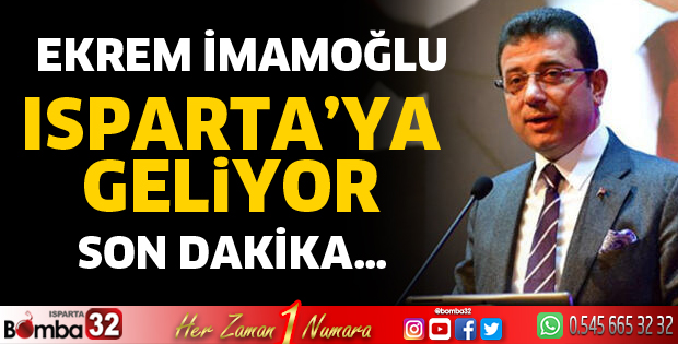 Ekrem İmamoğlu Isparta'ya geliyor