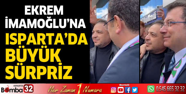 Ekrem İmamoğlu'na Isparta'da sürpriz 