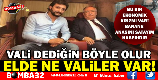 ELDE NE VALİLER VAR
