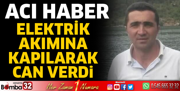 Elektrik akımına kapıldı