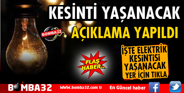 ELEKTRİK KESİNTİSİ YAŞANACAK