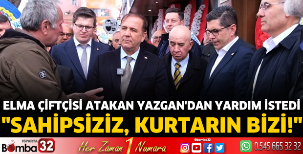 Elma çiftçisi Atakan Yazgan’dan yardım istedi
