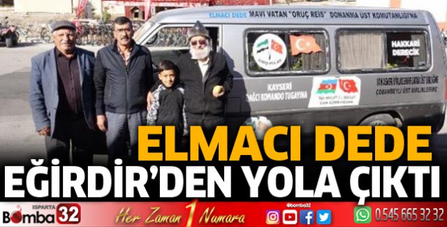 Elmacı dede, Eğirdir'den yola çıktı
