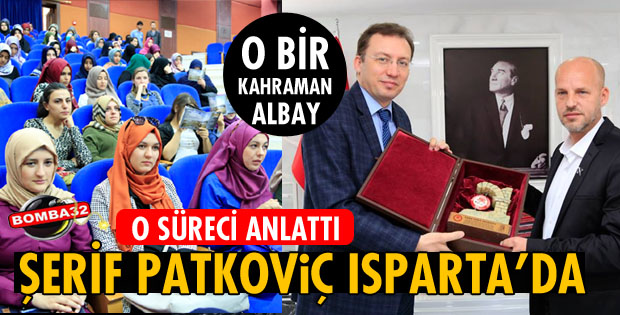 EMEKLİ ALBAY ŞERİF PATKOVİÇ SDÜ'NÜN KONUĞU OLDU