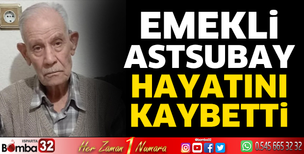 Emekli astsubay hayatını kaybetti