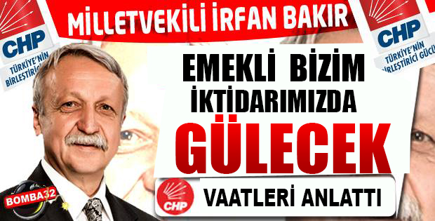EMEKLİ CHP İKTİDARINDA REFAHA KAVUŞACAK