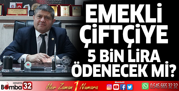 Emekli çiftçiye 5 Bin lira ödenecek mi?