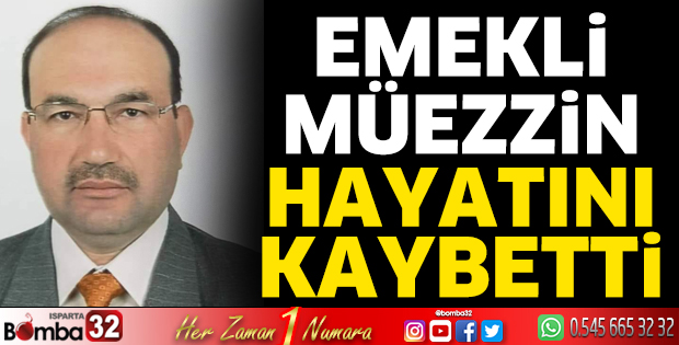 Emekli müezzin hayatını kaybetti