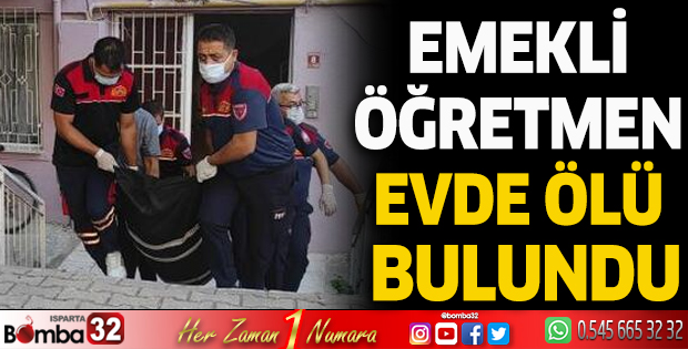 Emekli öğretmen evde ölü bulundu