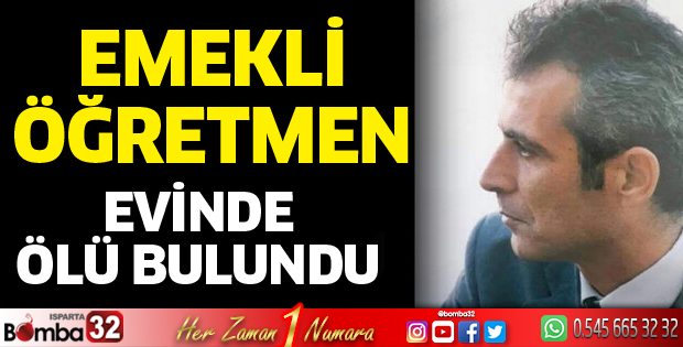 Emekli Öğretmen evinde ölü bulundu