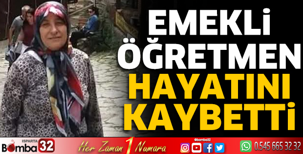 Emekli öğretmen hayatını kaybetti