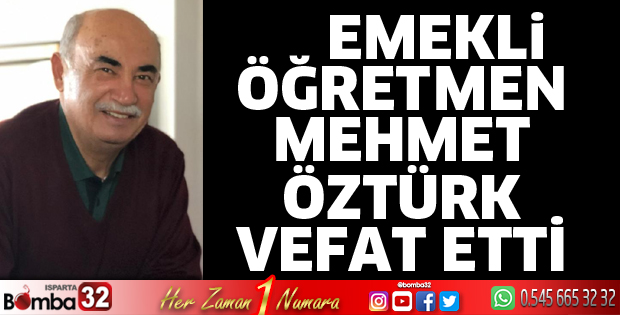 Emekli Öğretmen Mehmet Öztürk vefat etti