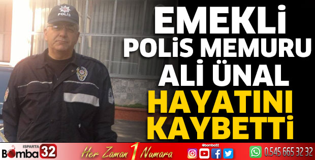 Emekli Polis Memuru Ali Ünal hayatını kaybetti