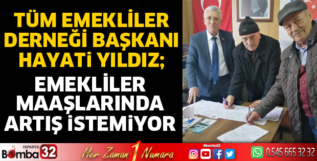 Emekliler maaşlarında artış istemiyor