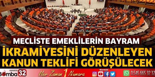 Emeklilerin bayram ikramiyesini düzenleyen kanun teklifi görüşülecek