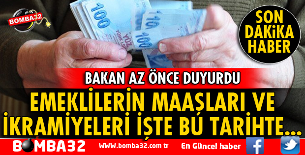 EMEKLİLERİN MAAŞLARI VE BAYRAM İKRAMİYELERİ İŞTE BU TARİHTE YATACAK