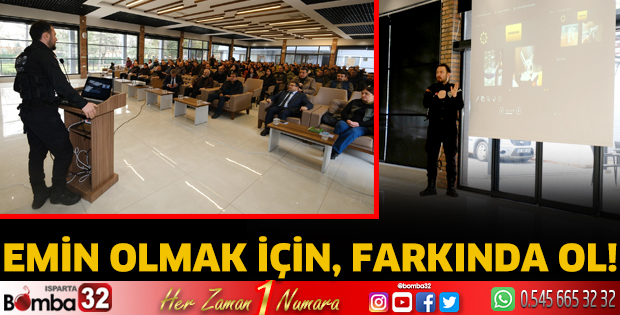 Emin olmak için, farkında ol!
