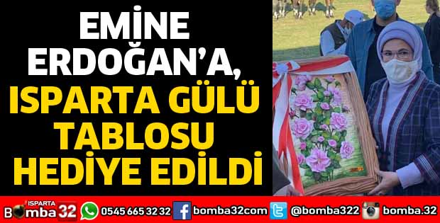 EMİNE ERDOĞAN’A, ISPARTA GÜLÜ TABLOSU HEDİYE EDİLDİ