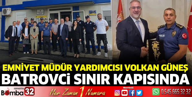 Emniyet Müdür Yardımcısı Volkan Güneş Batrovci sınır kapısında