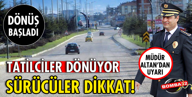 EMNİYET MÜDÜRÜ ALTAN SÜRÜCÜLERİ UYARDI