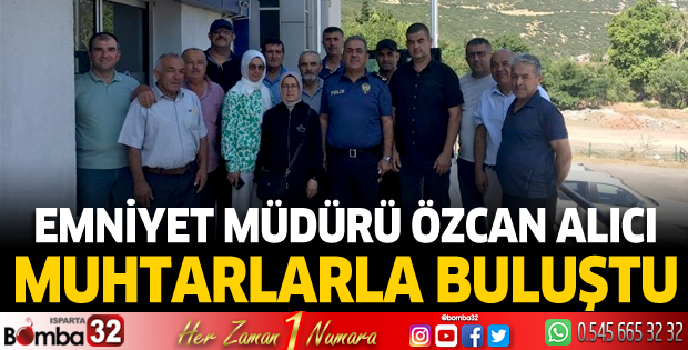 Emniyet Müdürü Özcan Alıcı muhtarlarla buluştu