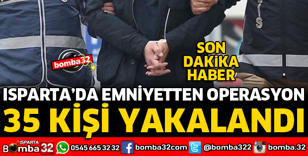 EMNİYET’TEN BAŞARILI OPERASYON ARANAN 35 ŞÜPHELİ YAKALANDI
