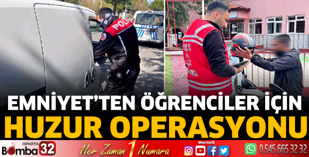 Emniyet’ten öğrenciler için huzur operasyonu