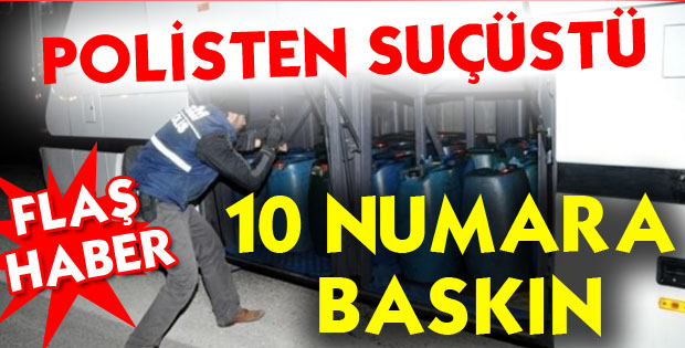 Emniyetten ‘10 Numara’ Operasyonu