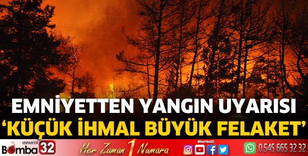 Emniyetten yangın uyarısı
