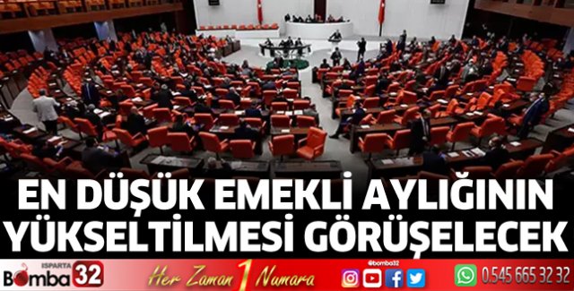 En düşük emekli aylığının yükseltilmesi görüşülecek