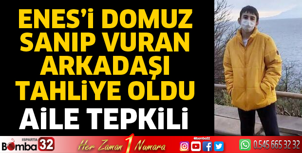 Enes'i domuz sanıp vuran arkadaşı tahliye edildi