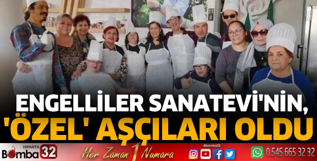 Engelliler Sanatevi'nin, 'özel' aşçıları oldu