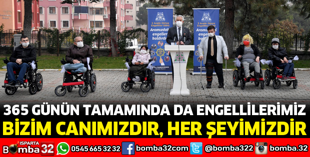 ENGELLİLERİMİZ BİZİM CANIMIZDIR, HER ŞEYİMİZDİR