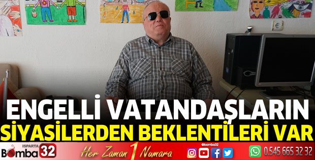 Engellilerin siyasilerden beklentileri var