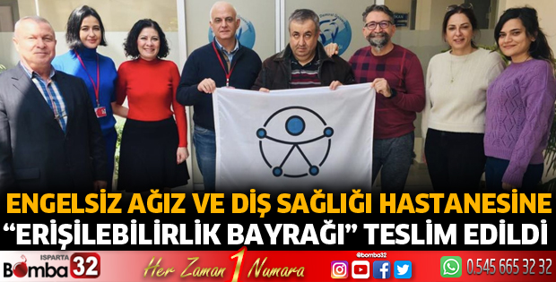 Engelsiz Ağız ve Diş Sağlığı Hastanesine Erişilebilirlik Bayrağı