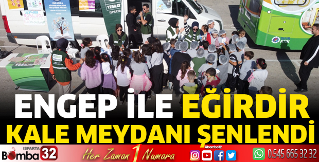 ENGEP ile Eğirdir Kale Meydanı şenlendi