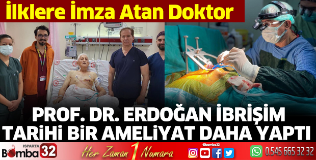 Erdoğan İbrişim tarihi bir ameliyat daha yaptı