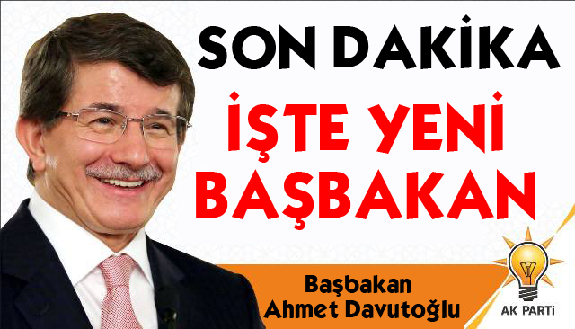 Erdoğan sonrası Başbakan Ahmet Davutoğlu