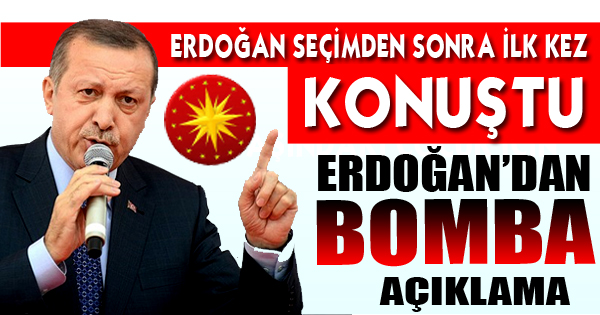 ERDOĞANDAN İLK AÇIKLAMA