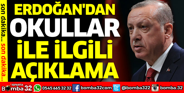 Erdoğan'dan okullar ile ilgili açıklama