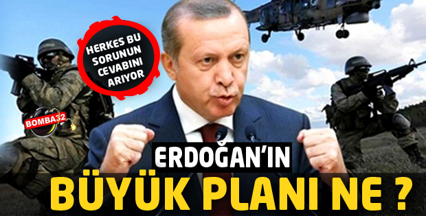 Erdoğan'ın büyük planı Ne? 
