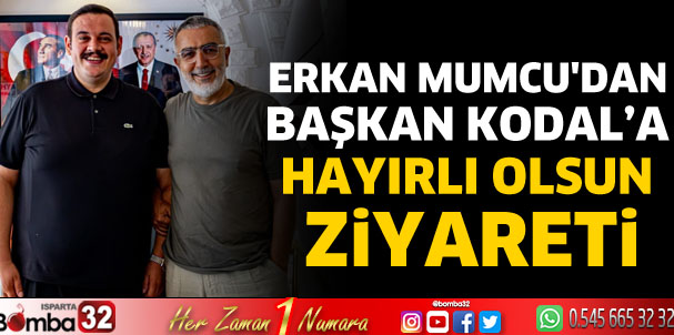 Erkan Mumcu'dan Başkan Kodal’a hayırlı olsun ziyareti