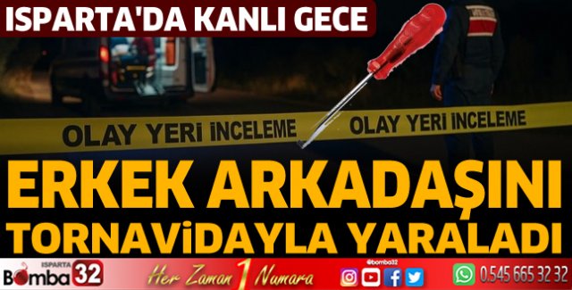 Erkek arkadaşını tornavidayla yaraladı